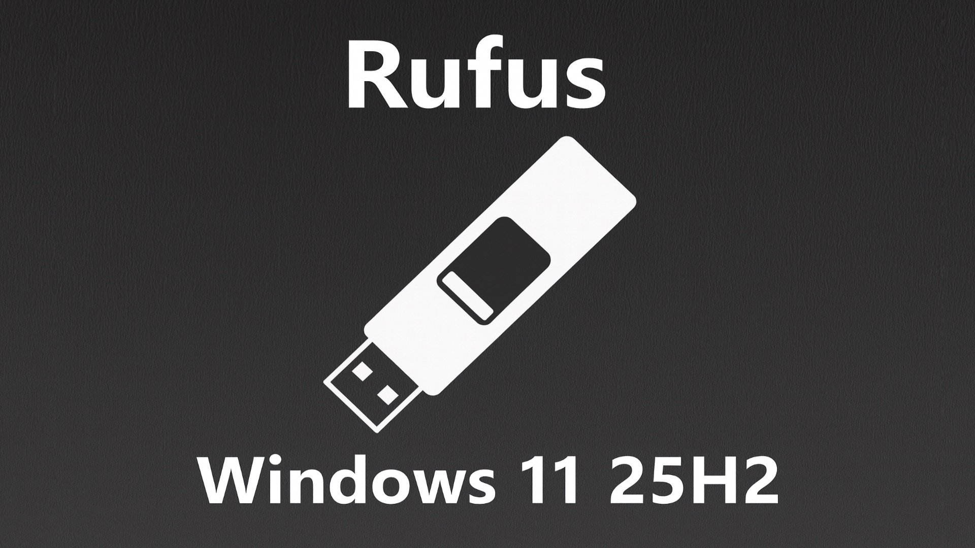 Обложка: Вышел Rufus 4.10: темная тема, поддержка Windows 11 25H2 и улучшения для Linux