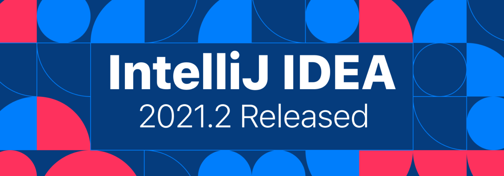 Обложка: IntelliJ IDEA 2021.2 официально вышла. Автозавершение кода на Kotlin, подключение к Docker через SSH и многое другое