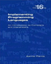 Implementing Programming Languages: An Introduction to Compilers and Interpreters