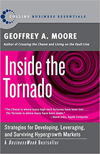 «Inside the Tornado» — Geoffrey A. MoorernrnMoving product from early adopters to mainstream market.
