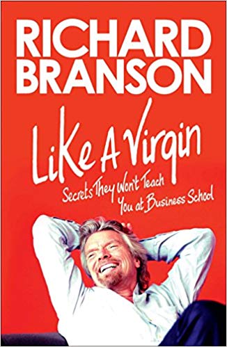 «Like a Virgin» — Richard BransonrnrnThe way Branson works.