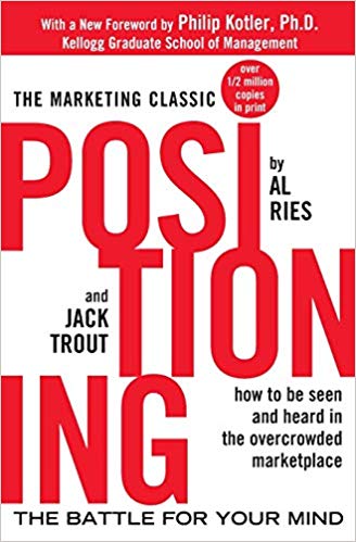 «Positioning» — Al RiesrnrnBranding, marketing and product management.