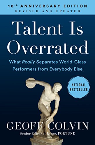 «Talent Is Overrated» — Geoff ColvinrnrnHard work leads to success.