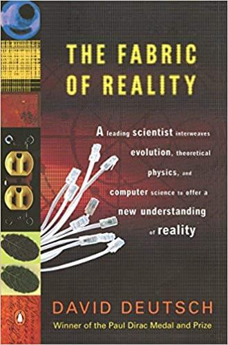 «The Fabric of Reality» — David DeutschrnrnThings in physics that just a few years ago were considered impossible.
