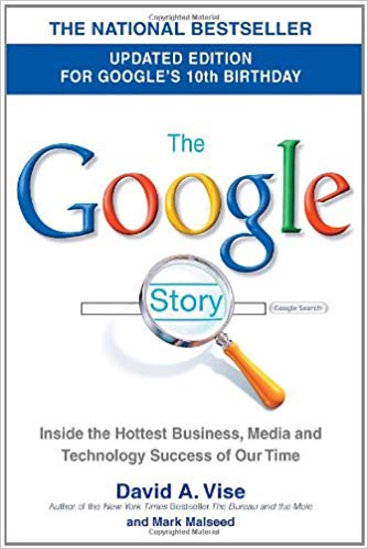 «The Google Story» — David A. VisernrnGoogle’s history.
