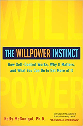 «The Willpower Instinct» — Kelly McGonigalrnrnHow to self control.