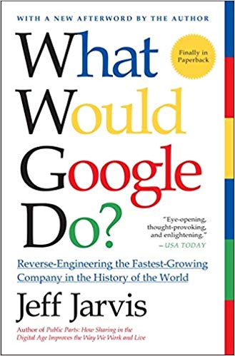 «What Would Google Do?» — Jeff JarvisrnrnGoogle’s history.