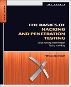 Обложка книги «The Basics of Hacking and Penetration Testing: Ethical Hacking and Penetration Testing Made Easy»