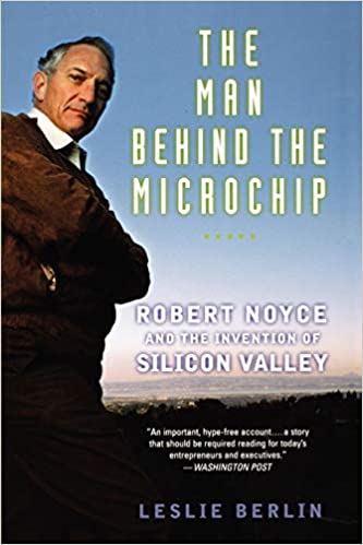 Человек, стоящий за микрочипом: Роберт Нойс и изобретение Кремниевой долины