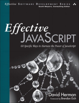 Обложка книги «Effective JavaScript: 68 Specific Ways to Harness the Power of JavaScript (Эффективный JavaScript: 68 Конкретных Способов Использовать Мощь JavaScript), Дэвид Херман»