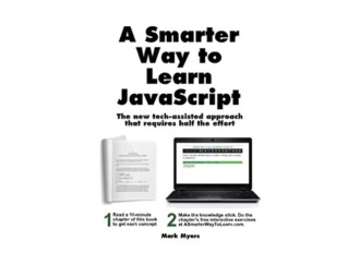 Обложка книги «A Smarter Way to Learn JavaScript: The New Tech-Assisted Approach that Requires Half the Effort, Марк Майерс»