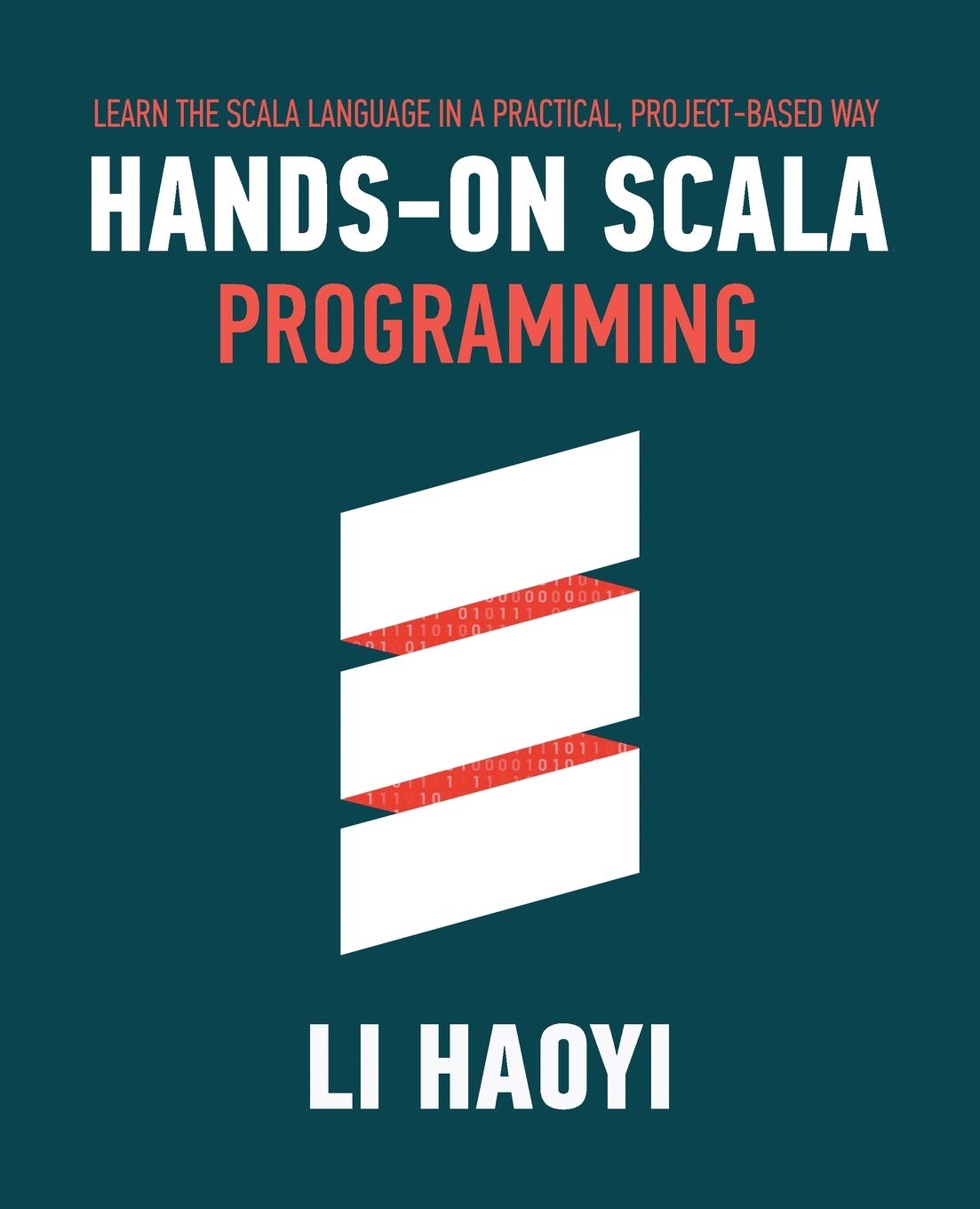 Haoyi Li «Hands-on Scala Programming: Learn Scala in a Practical, Project-Based Way»
